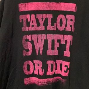 TAYLOR SWIFT OR DIE
